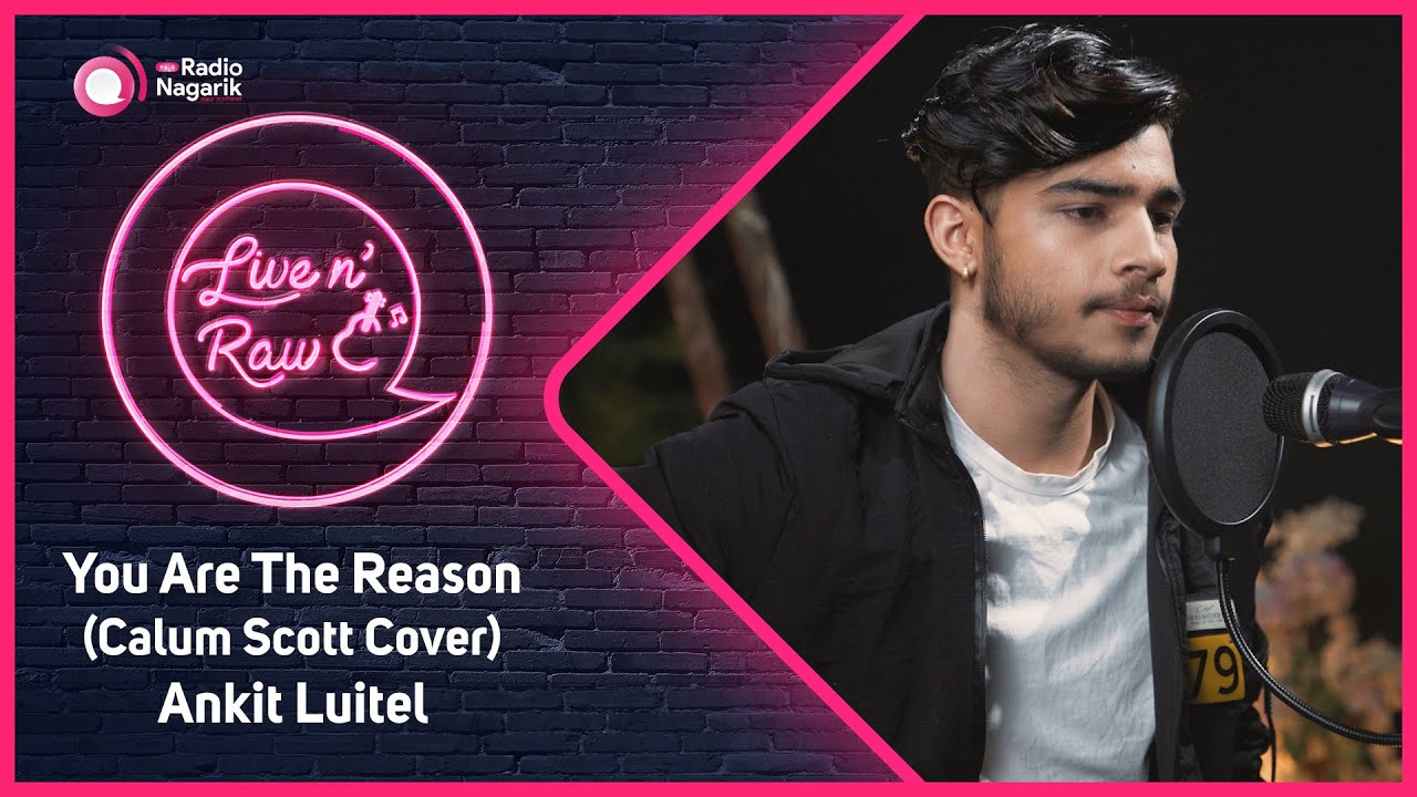 Ankit Luitel - You are the reason (Cover) / Live N' Raw