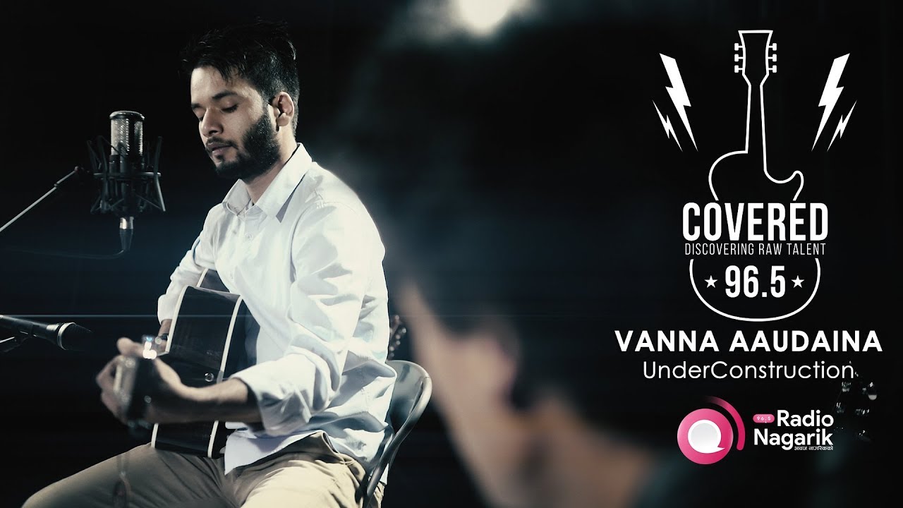 Vanna Aaudaina | Naren Limbu (Cover) | Underconstruction - COVERED Ep. 5