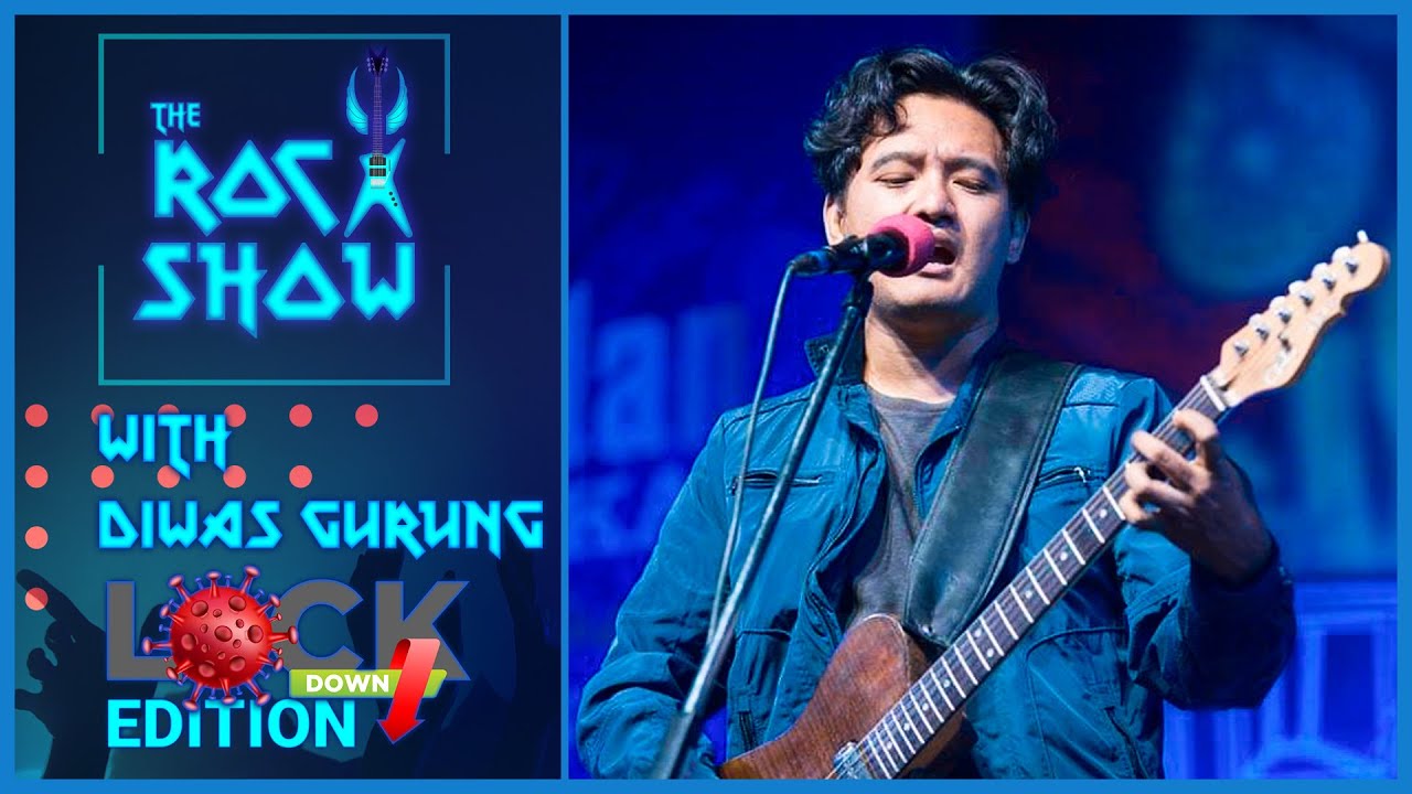 The Rock Show (Lock Down Edition 01) with Diwas Gurung | Abhishek S. Mishra